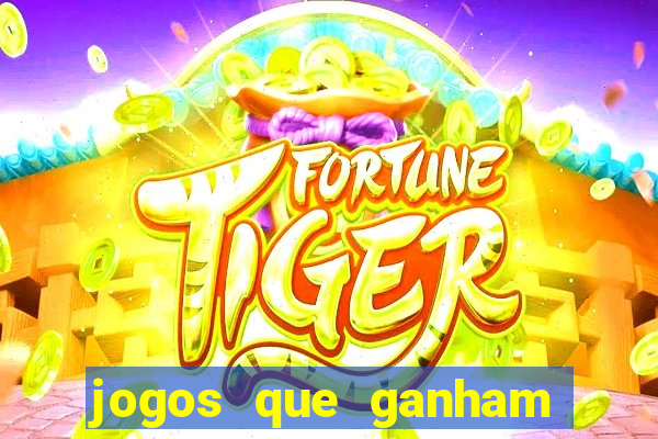 jogos que ganham dinheiro de verdade